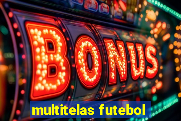 multitelas futebol